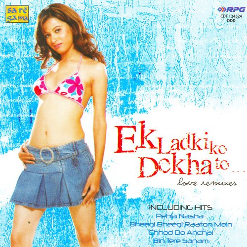 Ek Ladki Ko Dekha - Love Mixes