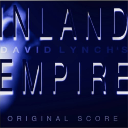 INLAND EMPIRE (Original Motion Picture Score)