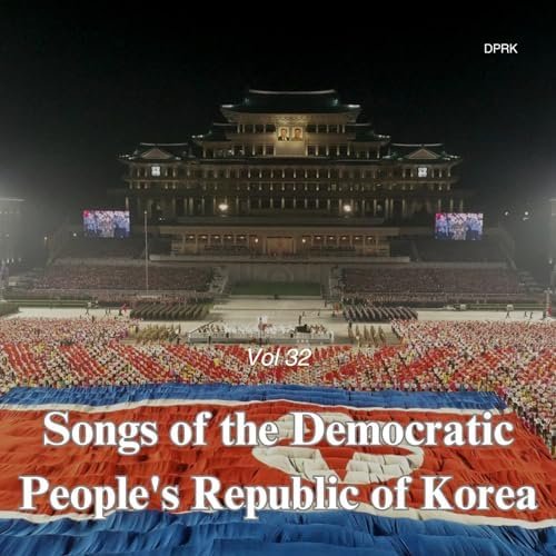 Songs of the Democratic People's Republic of Korea Vol 32