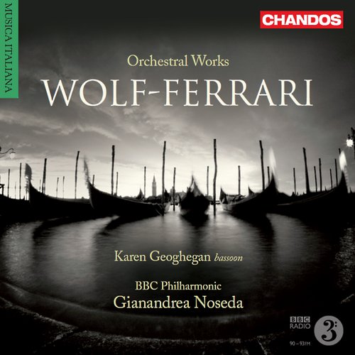 Wolf-Ferrari, E.: Gioielli Della Madonna Suite (I) / Suite-Concertino, Op. 16 / Opera Excerpts