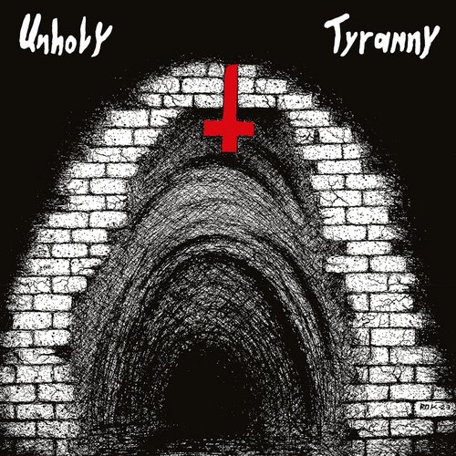Unholy Tyranny (The Early Recordings)