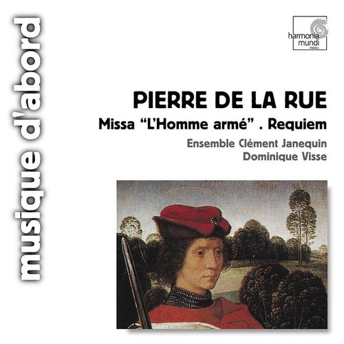 Pierre de la Rue: Missa "L'Homme armé", Requiem