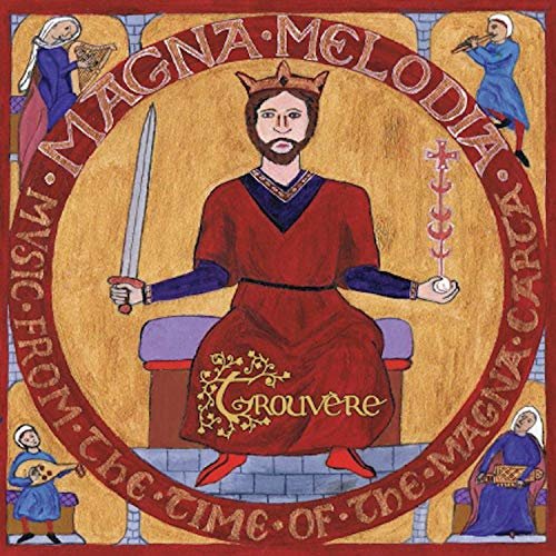 Magna Melodia - Medieval Music From The Time Of The Magna Carta