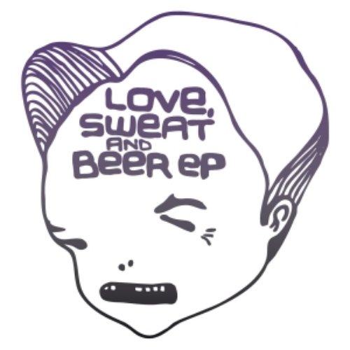Love, Sweat and Beer EP