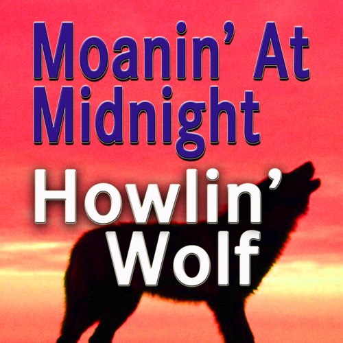Moanin' At Midnight (Original Artist Original Songs)