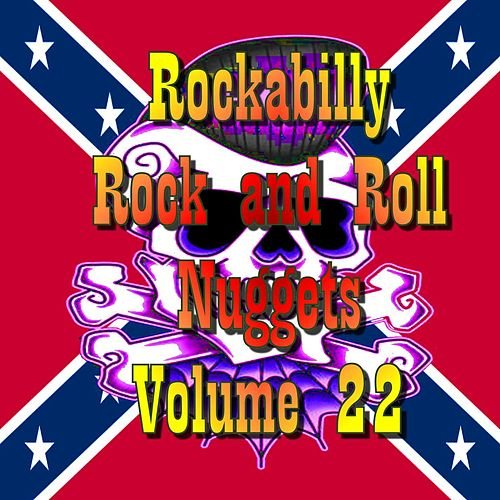 Rockabilly Rock and Roll Nuggets Volume 22 - The Rare, The Rarer and the Rarest Rockers
