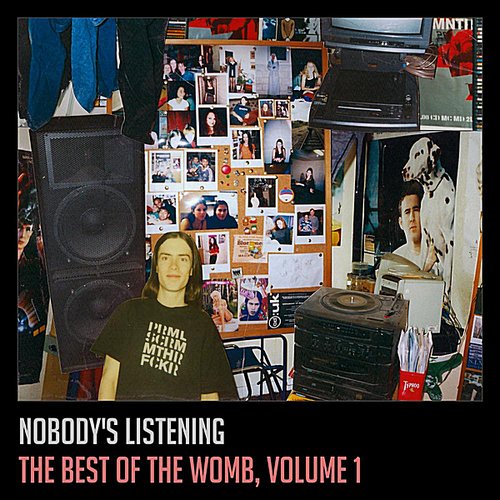 Nobody's Listening - The Best of the Womb, Vol. 1