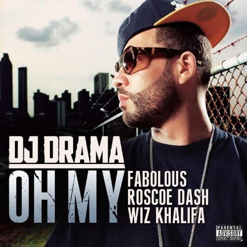 Oh My (Feat. Fabolous, Wiz Khalifa & Roscoe Dash) - Single