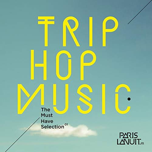 Trip-Hop Music - The Must Have Selection