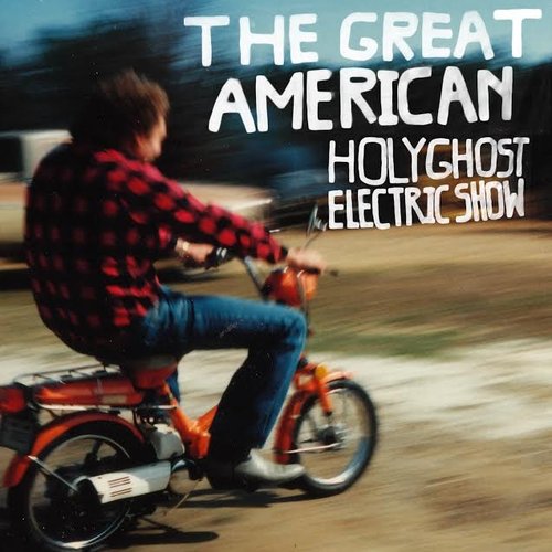 The Great American Holy Ghost Electric Show