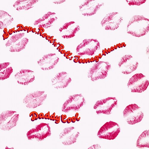 Sex, Dope, Rock'n'Roll: Teenage Heaven