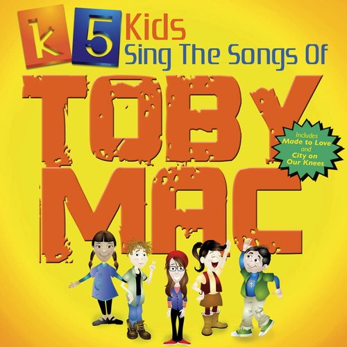 K5 Kids Sing The Songs of Toby Mac