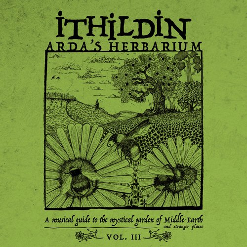 Arda's Herbarium: A Musical Guide to the Mystical Garden of Middle​​-​​Earth and Stranger Places - Vol. III