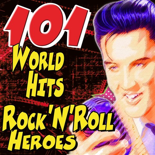 101 World Hits   Rock'N'Roll Heroes (Ultimate Party Rock'n'roll Heroes World Hits)