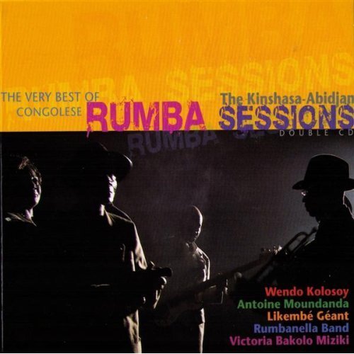 The Very Best of Congolese Rumba : The Kinshasa-Abidjan Sessions