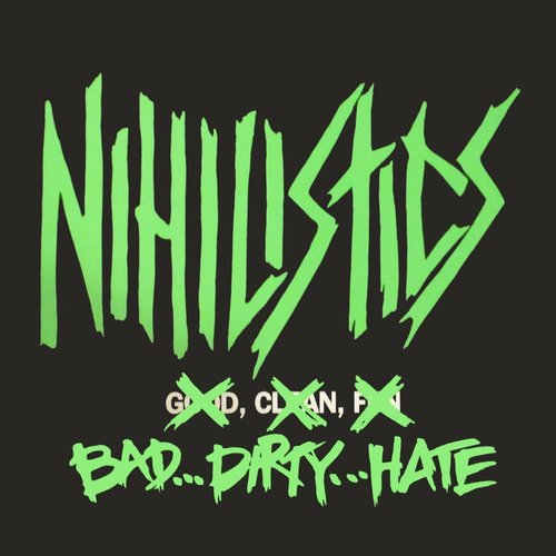 Bad...Dirty...Hate