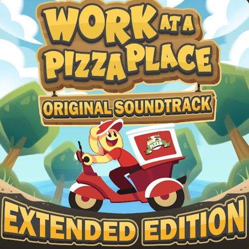Work at a Pizza Place (Original Game Soundtrack) [Extended Edition]