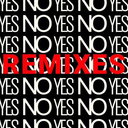Yes No Yes Remixes