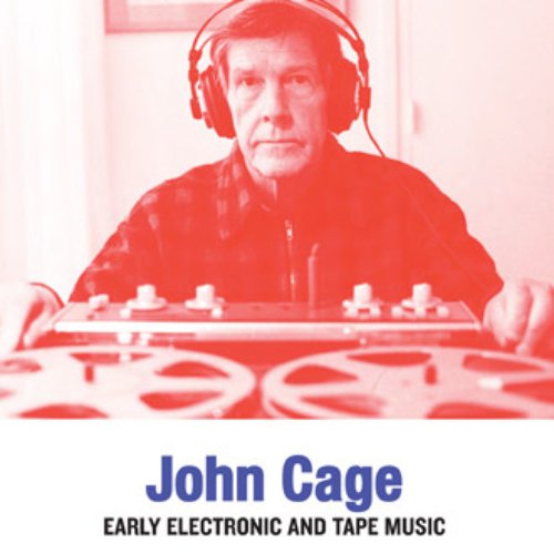 Cage: Early Electronic & Tape Music