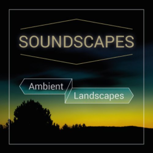 Soundscapes | Ambient Background Music