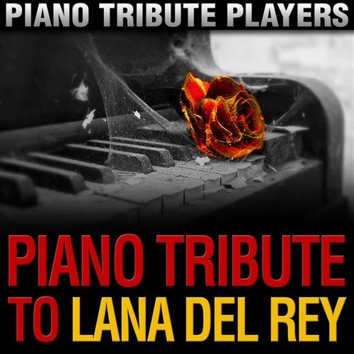 Piano Tribute to Lana Del Rey