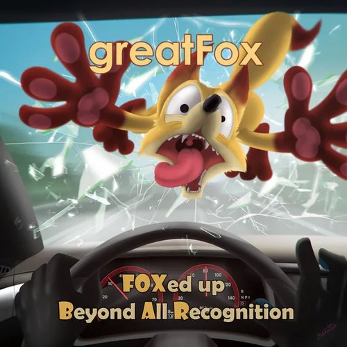 Foxed up Beyond All Recognition
