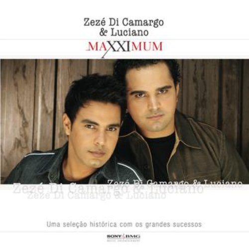 Maxximum - Zezé Di Camargo & Luciano