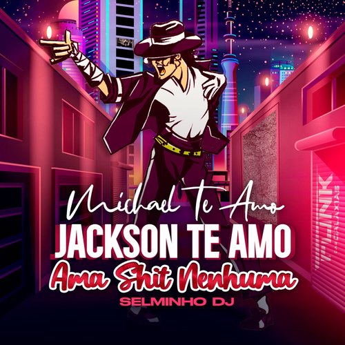 Michael Te Amo Jackson Te Amo Ama Shit Nenhuma