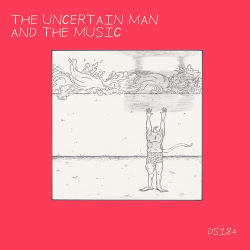 The Uncertain Man and the Music