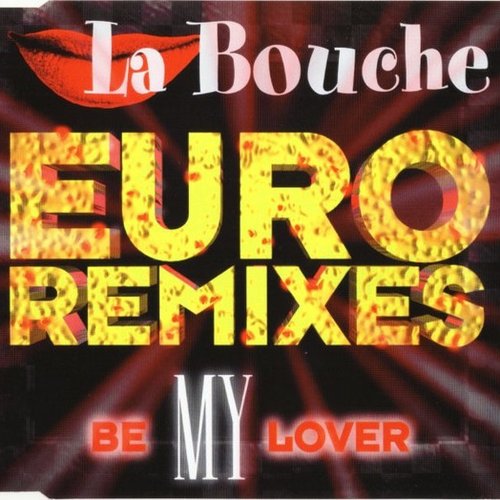 Be My Lover (Euro Remixes)