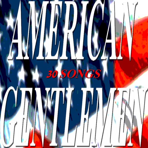 American Gentlemen (30 Songs)