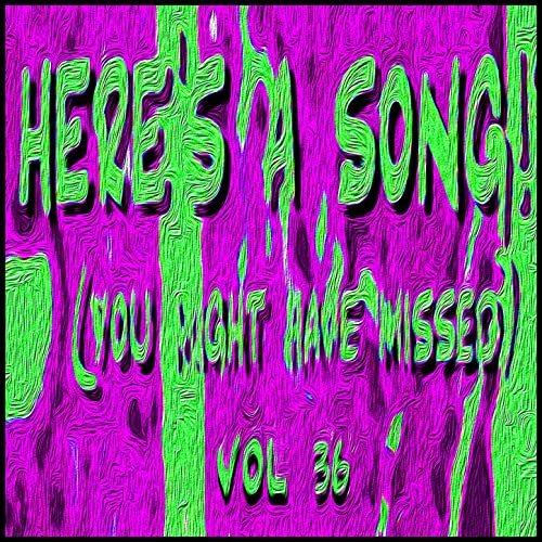 Here's a Song! (You Might Have Missed), Vol 36