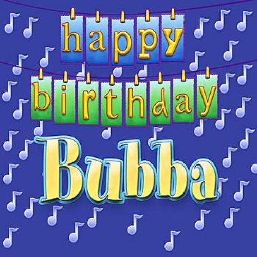 Happy Birthday BUBBA — Ingrid DuMosch | Last.fm