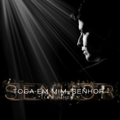 Toca em mim, Senhor