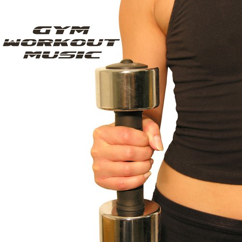 Gym Workout Music - Best Workout Music Playlist for Fitness Routine, Women Workout, Exercise Workouts, Weight Loss Workout and Fitness Plan