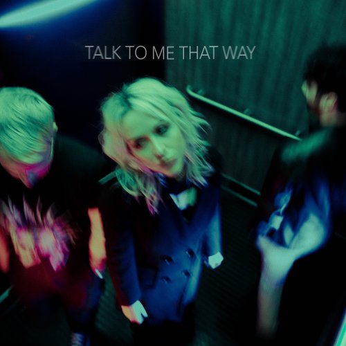 Talk To Me That Way - Single