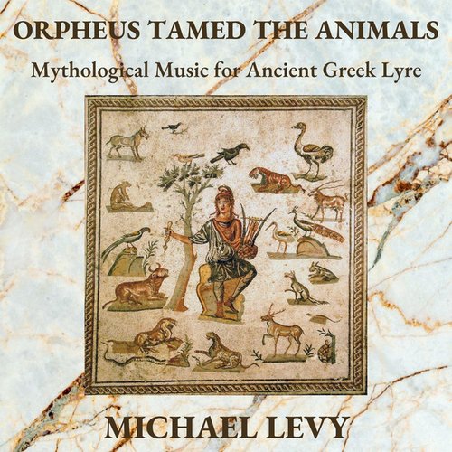 Orpheus Tamed the Animals: Mythological Music for Ancient Greek Lyre
