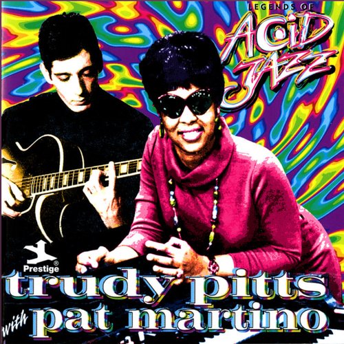 Legends of Acid Jazz: Trudy Pitts With Pat Martino