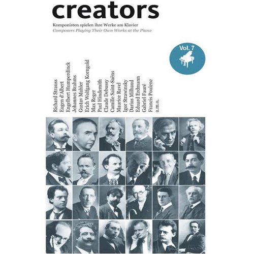 Creators - Composers Playing Their Own Works at the Piano, Vol. 7