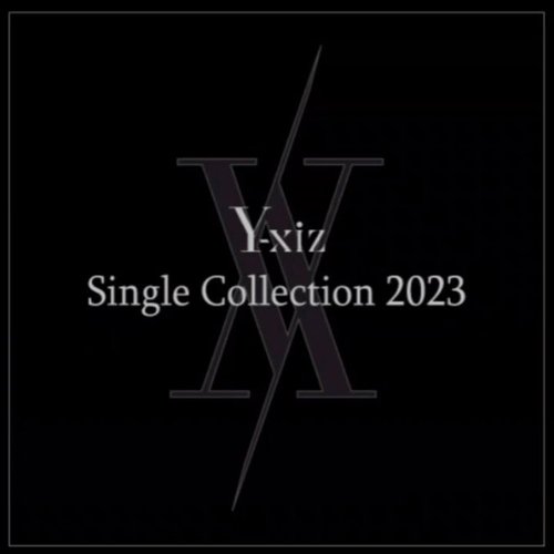 Y-xiz シングルコレクション2023