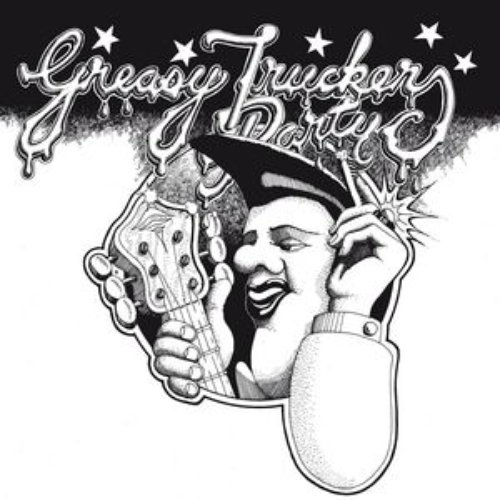 Greasy Truckers Party