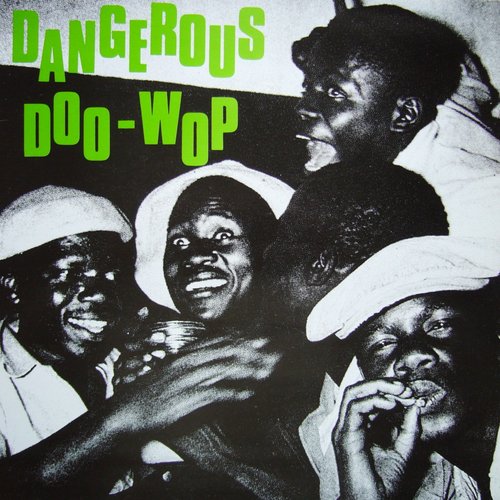 Dangerous Doo-Wop 1