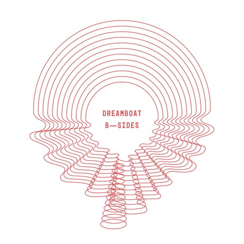 Dreamboat B-Sides