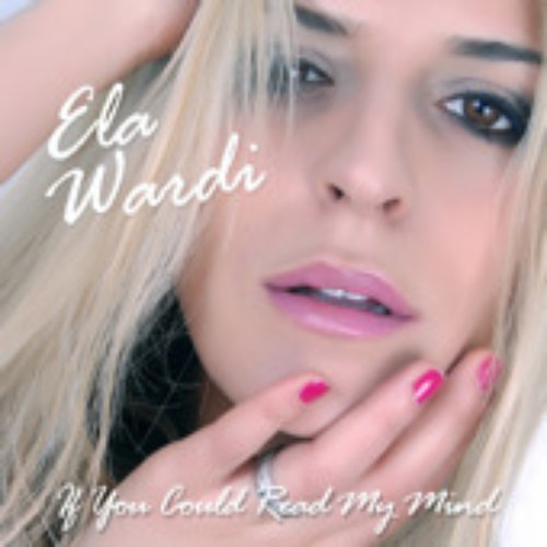 Ela Wardi - If you could read my mind