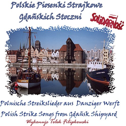 Piosenki Strajkowe Gdanskich Stoczni - Polish Strike Songs from Gdansk Shipyard