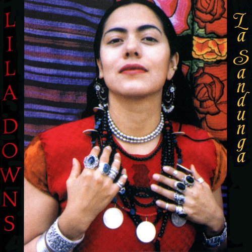 La Sandunga — Lila Downs | Last.fm