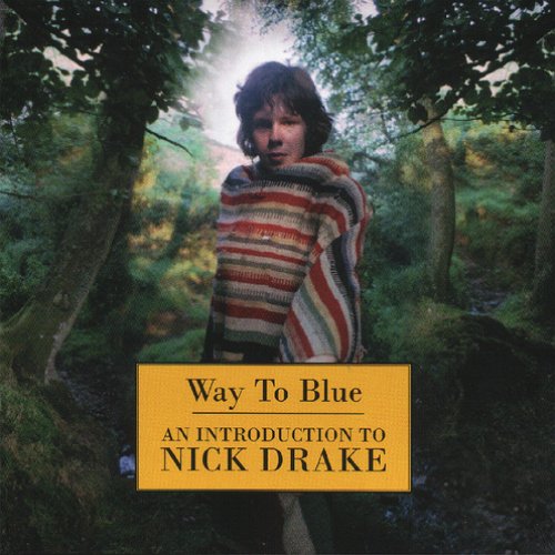 Way To Blue (An Introduction To Nick Drake)