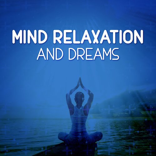 Mind Relaxation and Dreams