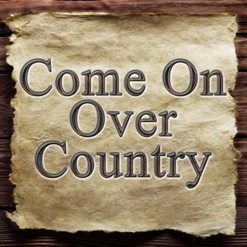 Come On Over Country