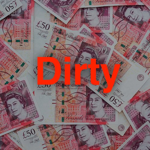 Dirty